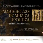 31 octombrie – 3 noiembrie: masterclass de muzică psaltică, găzduit