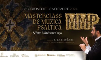 31 octombrie – 3 noiembrie: masterclass de muzică psaltică, găzduit