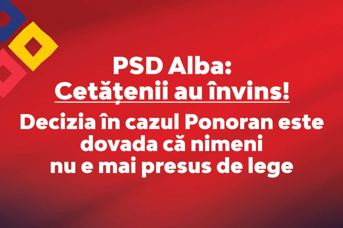 comunicat psd alba: ”cetățenii au învins! decizia în cazul ponoran