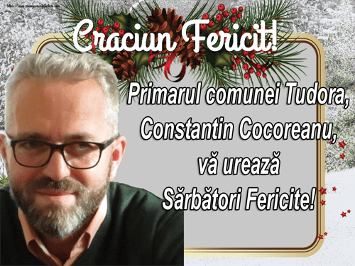 constantin cocoreanu, primarul comunei tudora: spiritul blând al crăciunului să