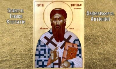 calendar ortodox 2025: sfântul ierarh eustatie, arhiepiscopul antiohiei