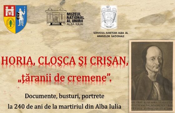 28 februarie: expoziția horia, cloșca și crișan, „țăranii de cremene”,