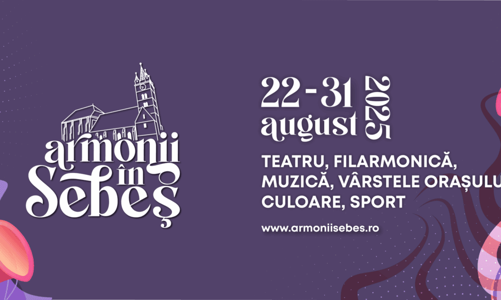 22 31 august: festivalul „armonii în sebeș”. teatru, filarmonică, concerte și