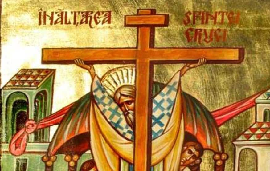 14 septembrie: ziua crucii – cinstirea lemnului pe care a